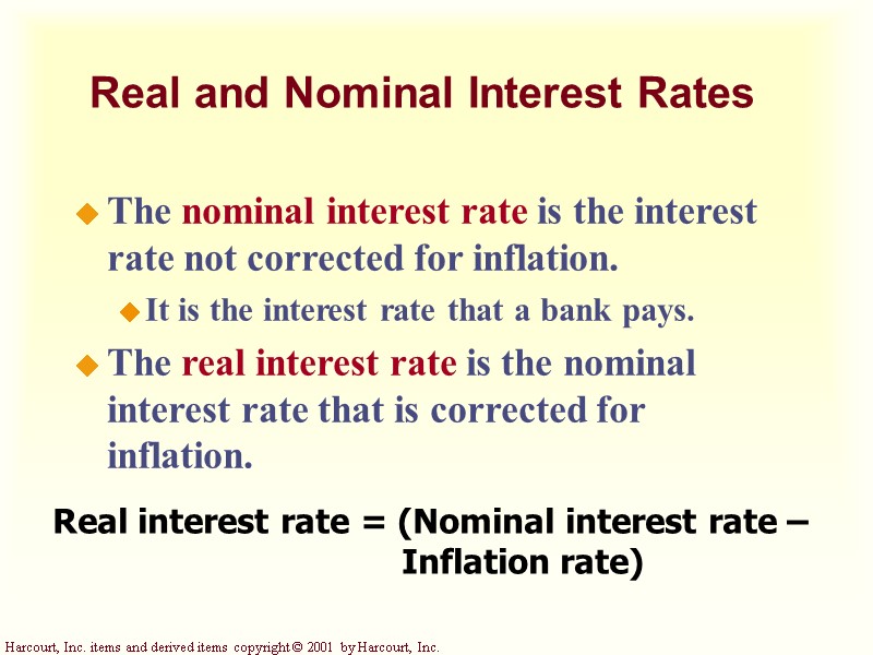 Real and Nominal Interest Rates The nominal interest rate is the interest rate not